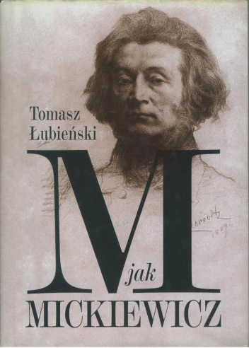Okładka: Tomasz Łubieński - M jak Mickiewicz