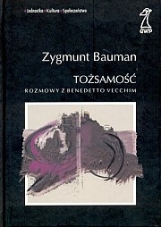 Okładka: Zygmunt Bauman - Tożsamość. Rozmowy z Benedetto Vecchim