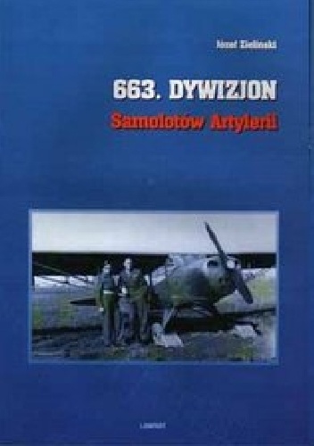 Okładka: Józef Zieliński - 663 Dywizjon Samolotów Artylerii