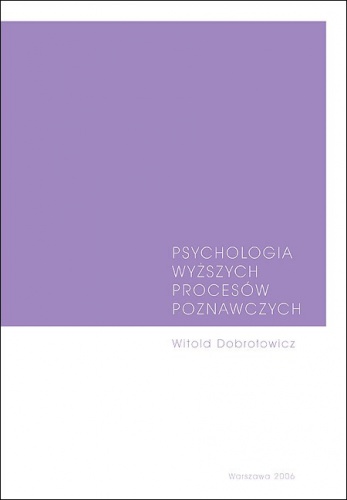 Okładka: Witold Dobrołowicz - Psychologia wyższych procesów poznawczych