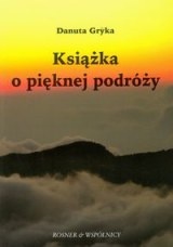 Okładka: Danuta Gryka - Książka o pięknej podróży