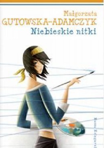Okładka: Małgorzata Gutowska-Adamczyk - Niebieskie nitki