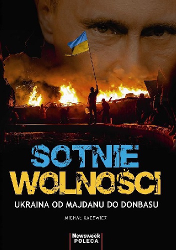 Okładka: Michał Kacewicz - Sotnie wolności. Ukraina od Majdanu do Donbasu