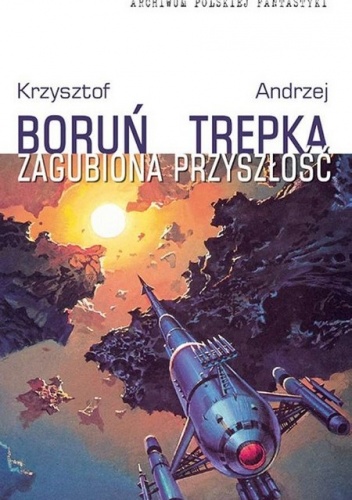 Okładka: Krzysztof Boruń - Zagubiona przyszłość