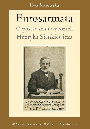 Okładka: Ewa Kosowska - Eurosarmata. O postawach i wyborach Henryka Sienkiewicza