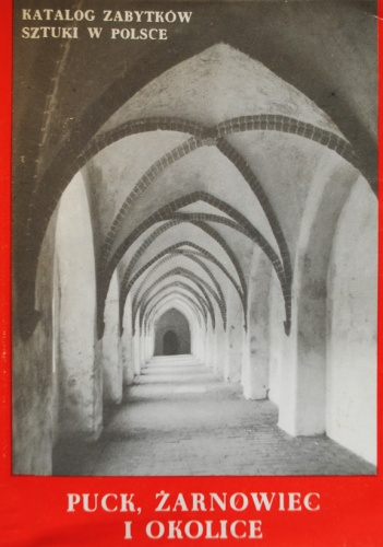 Okładka:  praca zbiorowa - Katalog zabytków sztuki w Polsce. Tom V Województwo gdańskie, Zeszyt 2 Puck, Żarnowiec i okolice