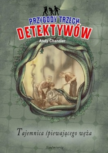 Okładka: Andy Chandler - Tajemnica śpiewającego węża. Przygody trzech detektywów