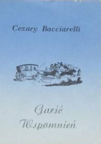 Okładka: Cezary Bacciarelli - Garść wspomnień
