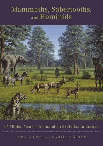 Okładka: Jordi Agusti - Mammoths, Sabertooths, and Hominids. 65 Million Years of Mammalian Evolution in Europe