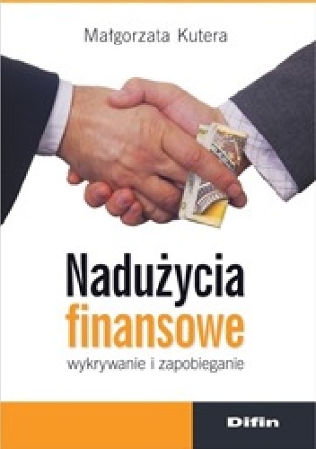 Okładka: Małgorzata Kutera - Nadużycia finansowe. Wykrywanie i zapobieganie