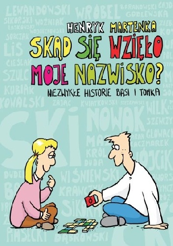 Okładka: Henryk Martenka - Skąd się wzięło moje nazwisko? Niezwykłe historie Basi i Tomka