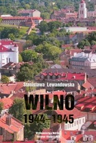 Okładka: Stanisława Lewandowska - Wilno 1944-1945
