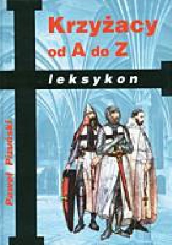 Okładka: Paweł Pizuński - Krzyżacy od A do Z