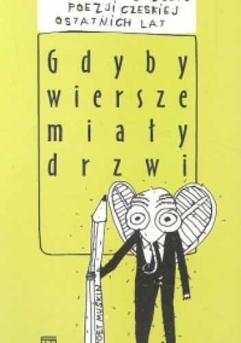 Okładka: Jáchym Topol - Gdyby wiersze miały drzwi. Antologia młodszej poezji czeskiej ostatnich lat.