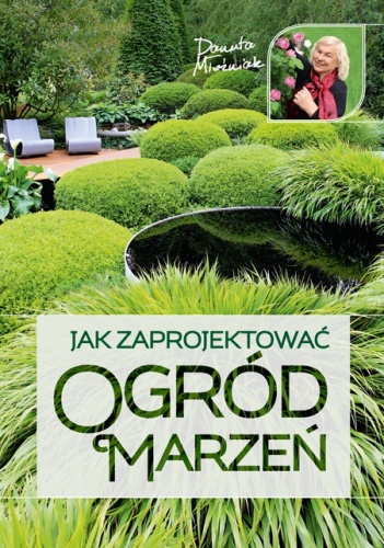 Okładka: Danuta Młoźniak - Jak zaprojektować ogród marzeń