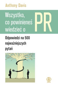 Okładka:  Davis Anthony - Wszystko, co powinieneś wiedzieć o PR