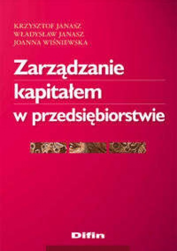 Okładka: Władysław Janasz - zarządzanie kapitałem w przedsiębiorstwie