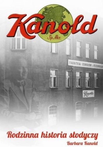 Okładka: Barbara Kanold - Kanold. Rodzinna historia słodyczy