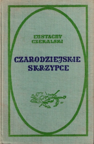 Okładka: Eustachy Czekalski - Czarodziejskie skrzypce. Opowieść o Henryku Wieniawskim