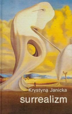 Okładka: Krystyna Janicka (historyk sztuki) - Surrealizm