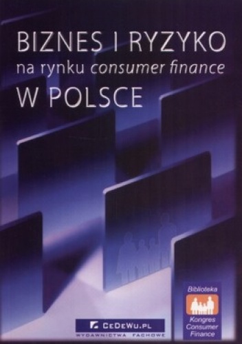 Okładka:  - Biznes i ryzyko na rynku consumer finance w Polsce