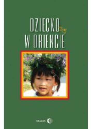 Okładka:  praca zbiorowa - Dziecko w Oriencie