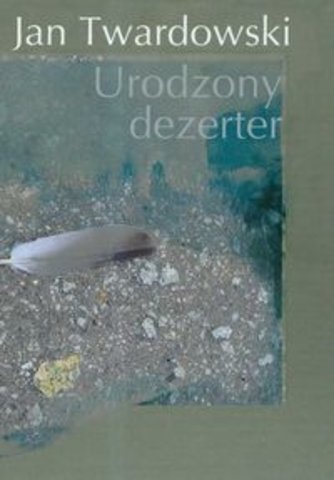 Okładka: Jan Twardowski - Urodzony dezerter