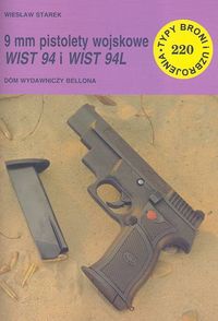 Okładka: Wiesław Starek - 9 mm pistolety wojskowe WIST 94 i WIST 94L
