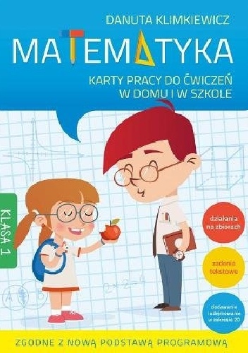 Okładka: Danuta Klimkiewicz - Matematyka. Karty pracy do ćwiczeń w domu i w szkole. Klasa 1