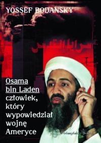 Okładka: Yossef Bodansky - Osama bin Laden człowiek, który wypowiedział wojnę Ameryce