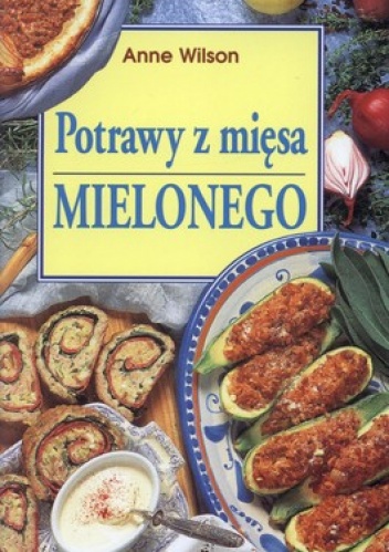 Okładka: Anne Wilson - Potrawy z mięsa mielonego