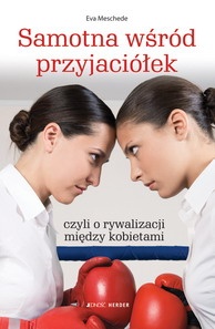 Okładka: Eva Meschede - Samotna wśród przyjaciółek, czyli o rywalizacji między kobietami