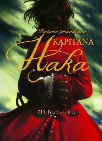 Okładka: Pierdomenico Baccalario - Historia prawdziwa kapitana Haka