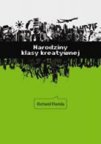 Okładka: Richard Florida - Narodziny klasy kreatywnej