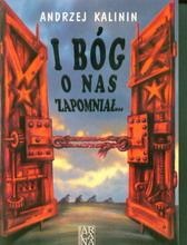 Okładka: Andrzej Kalinin - I Bóg o nas zapomniał