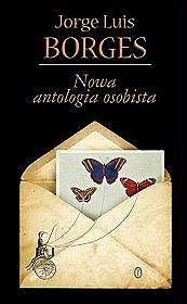 Okładka: Jorge Luis Borges - Nowa antologia osobista
