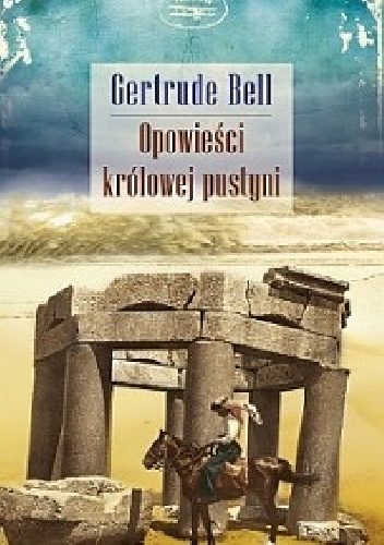 Okładka: Gertrude Bell - Opowieści królowej pustyni