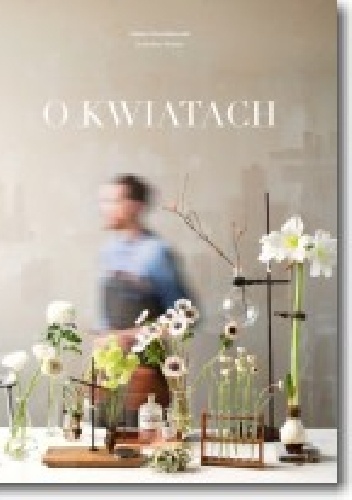 Okładka: Łukasz Marcinkowski - O kwiatach