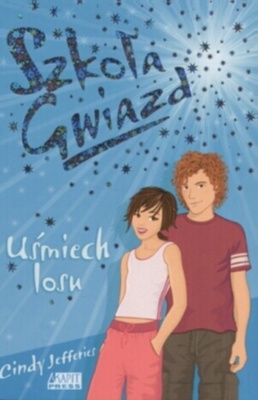 Okładka: Cindy Jefferies - Szkoła Gwiazd: Uśmiech losu