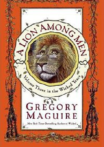 Okładka: Gregory Maguire - A Lion Among Men