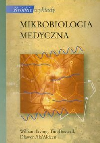 Okładka: William Irving - Mikrobiologia medyczna. Krótkie wykłady