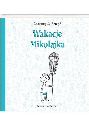 Okładka: Jean-Jacques Sempé - Wakacje Mikołajka