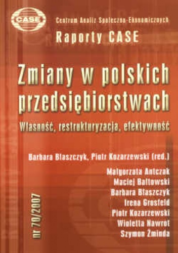 Okładka: Barbara Błaszczyk - zmiany w polskich przedsiębiorstwach. Własność, restrukturyzacja, efektywność