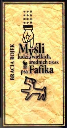 Okładka: Marian Eile-Kwaśniewski - Myśli ludzi wielkich, średnich oraz psa Fafika