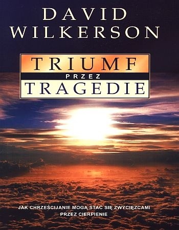 Okładka: David Wilkerson - Triumf przez tragedie