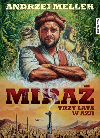 Okładka: Andrzej Meller - Miraż. Trzy lata w Azji