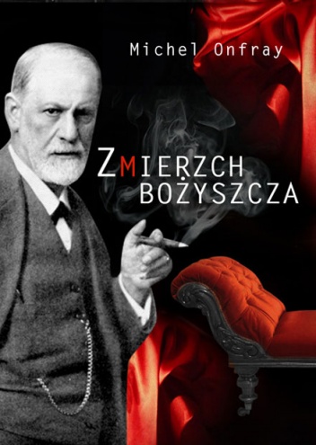 Okładka: Michel Onfray - Zmierzch bożyszcza