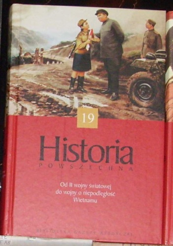Okładka: Jean-Baptiste Duroselle - Historia powszechna. Od II wojny światowej do wojny o niepodległość Wietnamu.