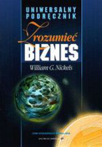 Okładka: W.G. Nickels - Zrozumieć biznes