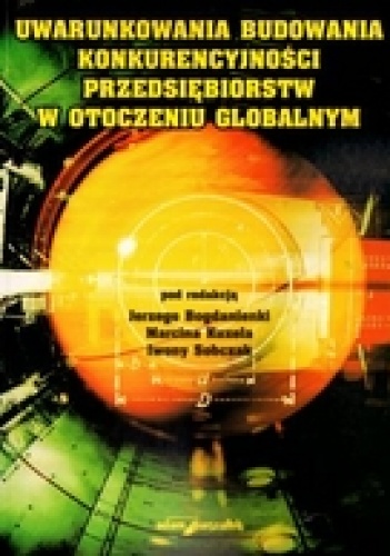 Okładka:  Jerzy - Uwarunkowania budowania konkurencyjności przedsiębiorstw w otoczeniu globalnym